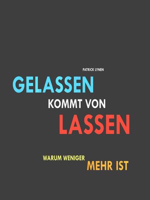 cover image of Gelassen kommt von lassen (Ruhe, Gelassenheit, innere Balance)